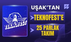 Uşak’tan TEKNOFEST’e 25 Parlak Takım