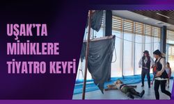 Uşak’ta Miniklere Tiyatro Keyfi