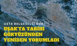 Usta Belgeselci Dur, Uşak’ta Tarihi Gökyüzünden Yeniden Yorumladı