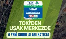 TOKİ’den Uşak Merkezde 4 Yeni Konut Alanı Satışta