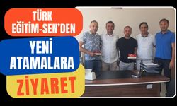 Türk Eğitim-Sen’den Yeni Atamalara Ziyaret
