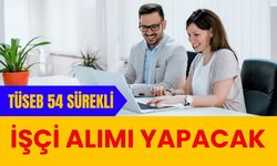 TÜSEB 54 Sürekli İşçi Alımı Yapacak