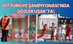 U17 Türkiye Şampiyonası’nda Gözler Uşak’ta!