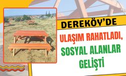 Dereköy’de Ulaşım Rahatladı, Sosyal Alanlar Gelişti