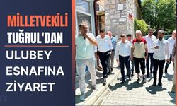 Milletvekili Tuğrul'dan Ulubey Esnafına Ziyaret