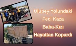 Ulubey Yolundaki Feci Kaza Baba-Kızı Hayattan Kopardı