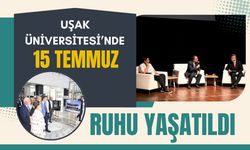 Uşak Üniversitesi’nde 15 Temmuz Ruhu Yaşatıldı