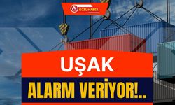Uşak İhracatta Alarm Veriyor!..