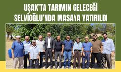 Uşak’ta Tarımın Geleceği Selvioğlu’nda Masaya Yatırıldı