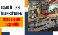 Uşak İl Özel İdaresi’nden "Usta Ellere" Teşekkür