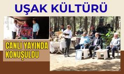 Uşak Kültürü Canlı Yayında Konuşuldu