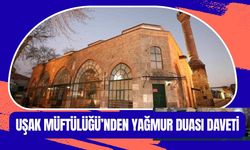 Uşak Müftülüğü’nden Yağmur Duası Daveti