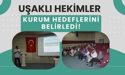 Uşaklı hekimler kurum hedeflerini belirledi!