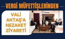 Vergi Müfettişlerinden Vali Aktaş’a Nezaket Ziyareti