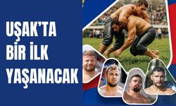 Uşak’ta Bir İlk Yaşanacak