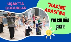 Uşak’ta Çocuklar “Hazine Adası”na Yolculuğa Çıktı!