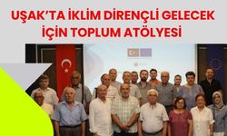 Uşak’ta İklim Dirençli Gelecek İçin Toplum Atölyesi