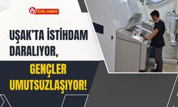 Uşak’ta İstihdam Daralıyor, Gençler Umutsuzlaşıyor!