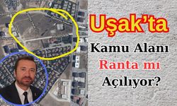 Uşak’ta Kamu Alanı Ranta mı Açılıyor?