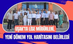 Uşak’ta Lise Müdürleri, Yeni Dönem Yol Haritasını Belirledi