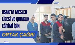 Uşak’ta Meslek Lisesi ve Çıraklık Eğitimi İçin Ortak Çağrı