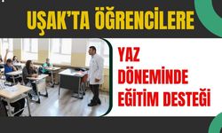 Uşak’ta Öğrencilere Yaz Döneminde Eğitim Desteği