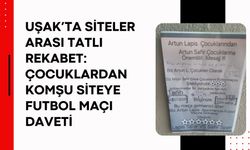 Uşak’ta Siteler Arası Tatlı Rekabet: Çocuklardan Komşu Siteye Futbol Maçı Daveti