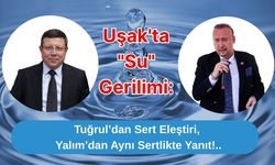 Uşak'ta "Su" Gerilimi! Tuğrul ile Yalım'dan Sert Eleştiriler