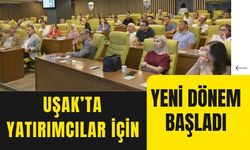 Uşak’ta Yatırımcılar İçin Yeni Dönem Başladı