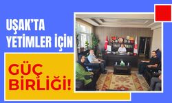 Uşak’ta Yetimler İçin Güç Birliği!