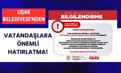 Uşak Belediyesi’nden Vatandaşlara Önemli Hatırlatma!