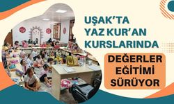 Uşak’ta Yaz Kur’an Kurslarında Değerler Eğitimi Sürüyor