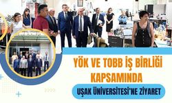YÖK ve TOBB İş Birliği Kapsamında Uşak Üniversitesi’ne Ziyaret