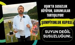 Uşak'ta Susuzluk Büyüyor, Sorumlular Tartışılıyor!