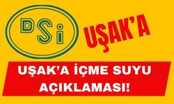DSİ’den Uşak’a İçme Suyu Açıklaması!