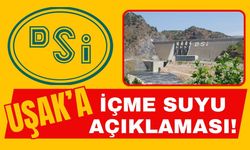 DSİ’den Uşak’a İçme Suyu Açıklaması!