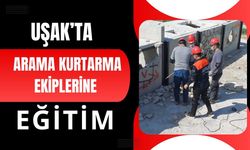 Uşak’ta Arama Kurtarma Ekiplerine Eğitim