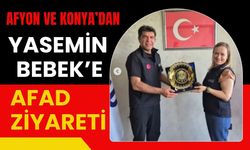 AFYON VE KONYA’DAN YASEMİN BEBEK’E AFAD ZİYARETİ