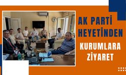 AK Parti Heyetinden Kurumlara Ziyaret