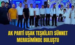 AK Parti Uşak Teşkilatı Sünnet Merasiminde Buluştu