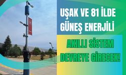 Uşak ve 81 İlde Güneş Enerjili Sistem Geliyor!