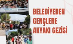 BELEDİYEDEN GENÇLERE AKYAKI GEZİSİ