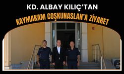 Kd. Albay Kılıç’tan Kaymakam Coşkunaslan’a Ziyaret