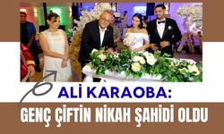 ALİ KARAOBA GENÇ ÇİFTİN NİKAH ŞAHİDİ OLDU