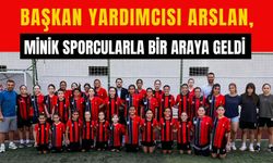 Başkan Yardımcısı Arslan, Minik Sporcularla Bir Araya Geldi