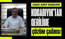 Uşak ASKF Başkanı Kocabıyık’tan Gerilime Çözüm Çağrısı