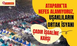 Atapark’ta Nefes Alamıyoruz, Uşaklıların Ortak İsyanı Çadır İşgaline Karşı