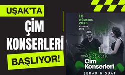 Uşak’ta Çim Konserleri Başlıyor!