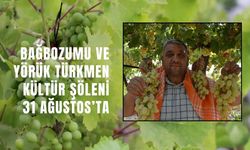 BAĞBOZUMU VE YÖRÜK TÜRKMEN KÜLTÜR ŞÖLENİ 31 AĞUSTOS'TA