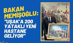Bakan Memişoğlu: “Uşak’a 200 Yataklı Yeni Hastane Geliyor”